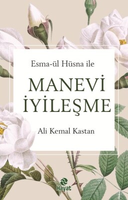 Esma-Ül Hüsna İle Manevi İyileşme - Hayat Yayınları