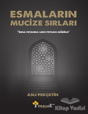 Esmaların Mucize Sırları - Maşuk Kitap