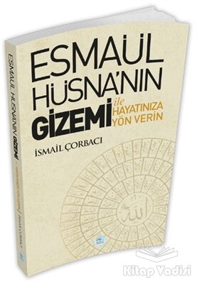 Esmaül Hüsna’nın Gizemi İle Hayatınıza Yön Verin - Maviçatı Yayınları