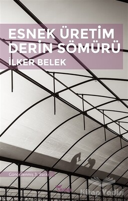 Esnek Üretim Derin Sömürü - Yazılama Yayınevi