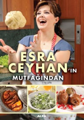 Esra Ceyhan'ın Mutfağından - Alfa Yayınları