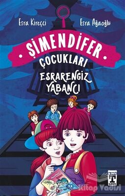 Esrarengiz Yabancı - Şimendifer Çocukları - 1