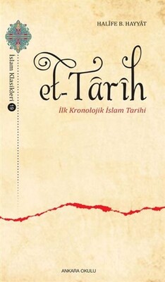 Et-Tarih - İlk Kronolojik İslam Tarihi - Ankara Okulu Yayınları