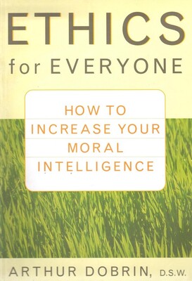 Ethics for Everyone: How to Increase Your Moral Intelligence - Wiley