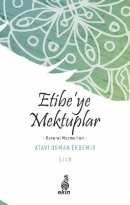 Etibe’ye Mektuplar -Hucurat Mezmurları- - Ekin Yayınları