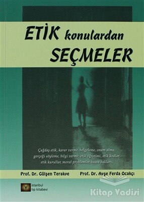 Etik Konulardan Seçmeler - İstanbul Tıp Kitabevi