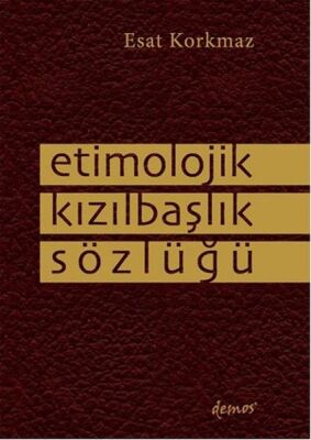 Etimolojik Kızılbaşlık Sözlüğü - 1