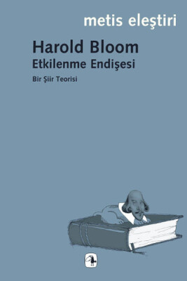 Etkilenme Endişesi Bir Şiir Teorisi - Metis Yayınları