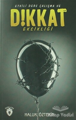 Etkili Ders Çalışma Ve Dikkat Eksikliği - Dorlion Yayınları