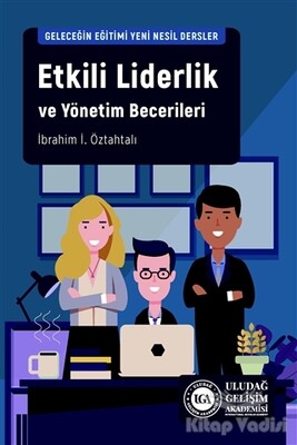 Etkili Liderlik ve Yönetim Becerileri - Uludağ Gelişim Akademisi