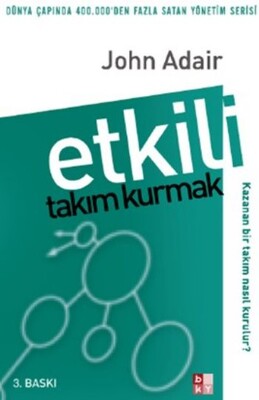 Etkili Takım Kurmak - Babıali Kültür Yayıncılığı