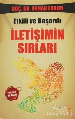 Etkili ve Başarılı İletişimin Sırları - Yakamoz Yayınları