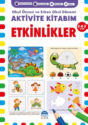 Etkinlikler Aktivite Kitabım 3-4-5 Yaş - Martı Yayınları