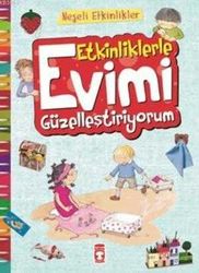 Etkinliklerle Evimi Güzelleştiriyorum - Timaş Çocuk