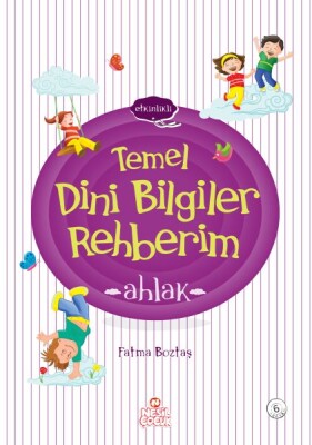 Etkinlikli Temel Dini Bilgiler Rehberim - Ahlak - Nesil Çocuk