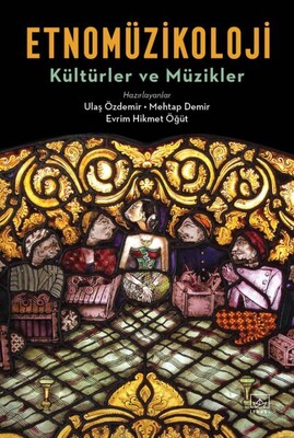 Etnomüzikoloji Kültürler ve Müzikler - İthaki Yayınları
