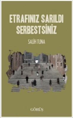 Etrafınız Sarıldı Serbestsiniz - Görüş