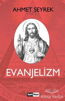 Evanjelizm - Siyah Beyaz Yayınları