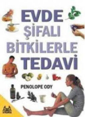 Evde Şifalı Bitkilerle Tedavi - Arkadaş Yayınları