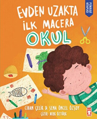 Evden Uzakta İlk Macera: Okul - Timaş Çocuk