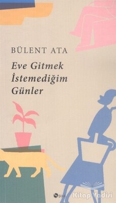 Eve Gitmek İstemediğim Günler - Şule Yayınları