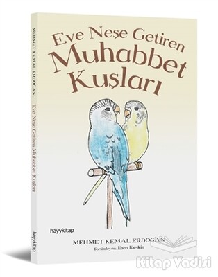 Eve Neşe Getiren Muhabbet Kuşları - Hayy Kitap