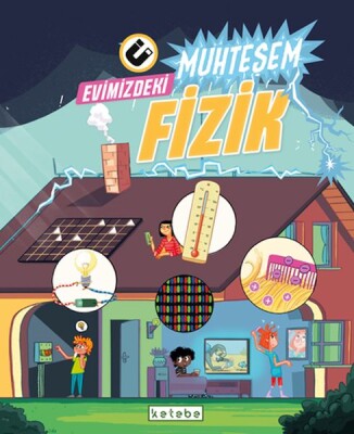 Evimizdeki Muhteşem Fizik - Ketebe Yayınları