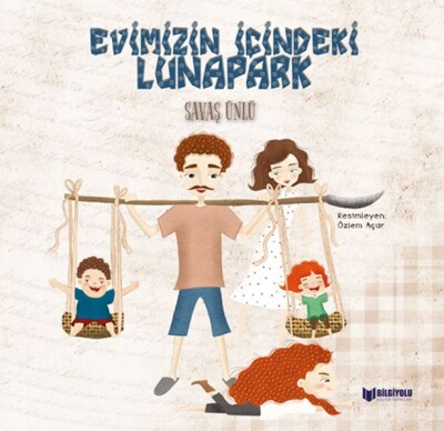 Evimizin İçindeki Lunapark - Bilgiyolu Yayınları