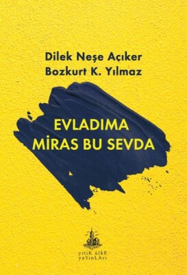 Evladıma Miras Bu Sevda - Yitik Ülke Yayınları