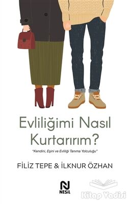 Evliliğimi Nasıl Kurtarırım? - 1