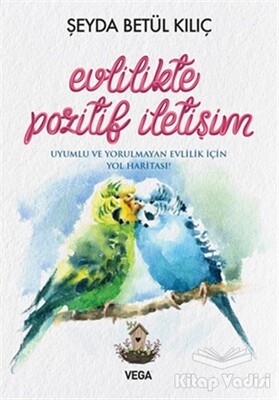 Evlilikte Pozitif İletişim - Vega Yayınları