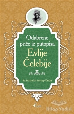 Evliya Çelebi - Boşnakça Seçme Hikayeler - Profil Kitap