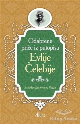 Evliya Çelebi - Boşnakça Seçme Hikayeler - Profil Kitap