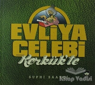 Evliya Çelebi Kerkük’te - Ötüken Neşriyat