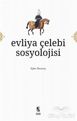 Evliya Çelebi Sosyolojisi - İnsan Yayınları