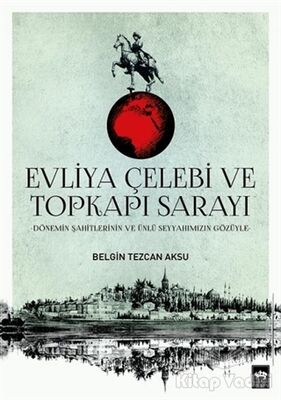 Evliya Çelebi ve Topkapı Sarayı - 1