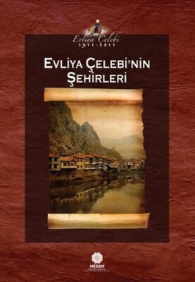 Evliya Çelebi'nin Şehirleri - Mahya Yayınları