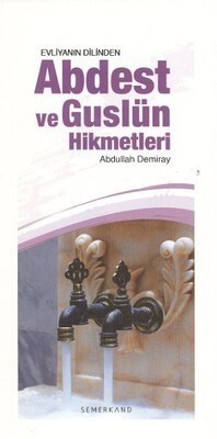 Evliyanın Dilinden Abdest ve Guslün Hikmetleri - Semerkand Yayınları