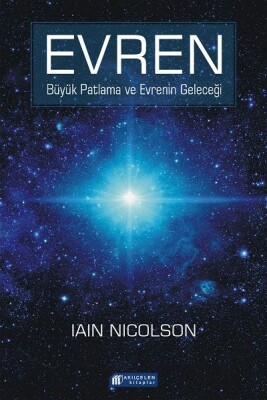 Evren - Büyük Patlama Ve Evrenin Geleceği - Akılçelen Kitaplar
