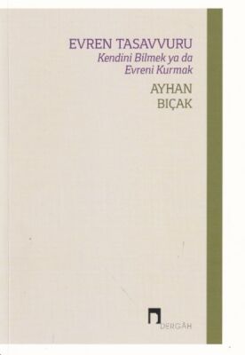 Evren Tasavvuru Kendini Bilmek ya da Evreni Kurmak - 1