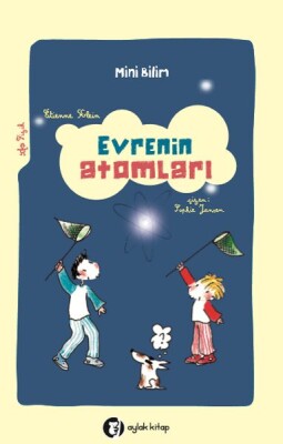 Evrenin Atomları - Mini Bilim 1 - Aylak Kitap