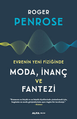 Evrenin Yeni Fiziğinde Moda, İnaç ve Fantezi - 1