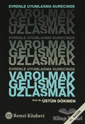 Evrenle Uyumlaşma Sürecinde Varolmak, Gelişmek, Uzlaşmak - 1