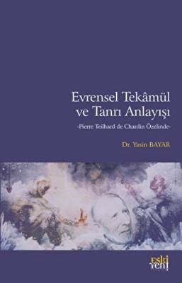 Evrensel Tekamül ve Tanrı Anlayışı - Eskiyeni Yayınları