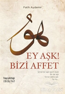 Ey Aşk! Bizi Affet - Hayy Kitap