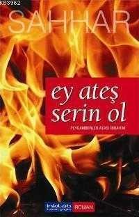 Ey Ateş Serin Ol - 1