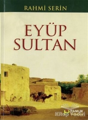 Eyüp Sultan (Evliya-018) - Pamuk Yayıncılık