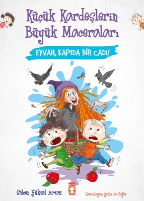 Eyvah Kapıda Bir Cadı - Küçük Kardeşlerin Büyük Maceraları - Timaş Çocuk