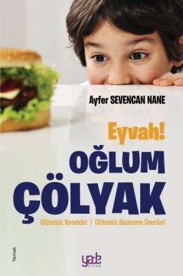 Eyvah! Oğlum Çölyak - Yade Yayınları