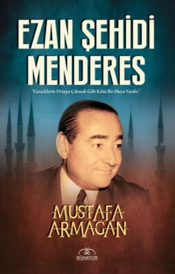 Ezan Şehidi Menderes - Hümayun Yayınları